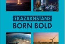 Kazakhstan “Born Bold” … A National Identity Moving Confidently Toward the Future